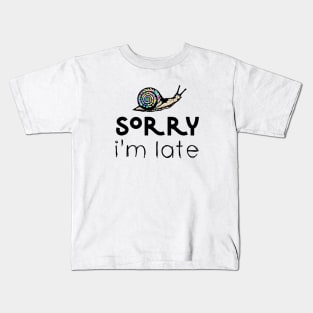 Sorry I'm Late Funny Snail Kids T-Shirt